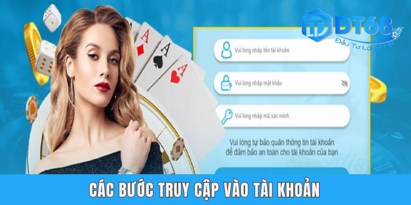 Đăng Nhập DT68 - Truy Cập Nhanh Với Thao Tác Cực Dễ Các bước truy cập vào tài khoản
