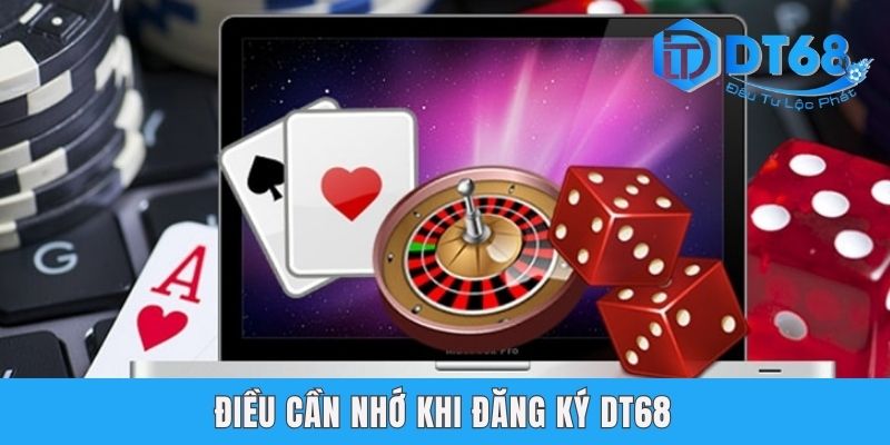 Đăng Ký DT68 - Hướng Dẫn Chi Tiết Với Vài Bước Đơn Giản Điều cần nhớ khi đăng ký DT68
