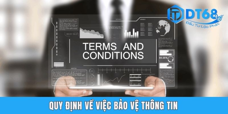 Điều Kiện Điều Khoản DT68 - Những Quy Định Quan Trọng Quy định về việc bảo vệ thông tin