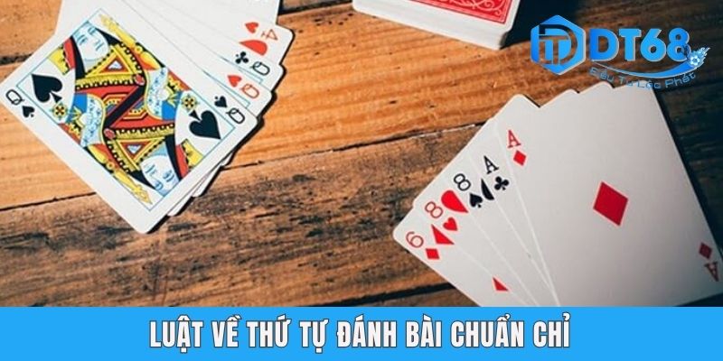 Đánh Bài Phỏm DT68 - Mẹo Hay Giúp Game Thủ Làm Chủ Bàn Chơi Luật về thứ tự đánh bài chuẩn chỉ
