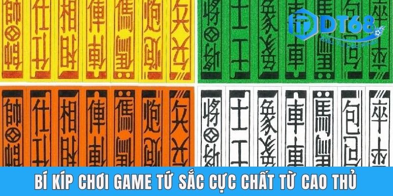Hướng Dẫn Chi Tiết Cách Chơi Bài Tứ Sắc DT68 Siêu Đơn Giản Bí kíp chơi game tứ sắc cực chất từ cao thủ