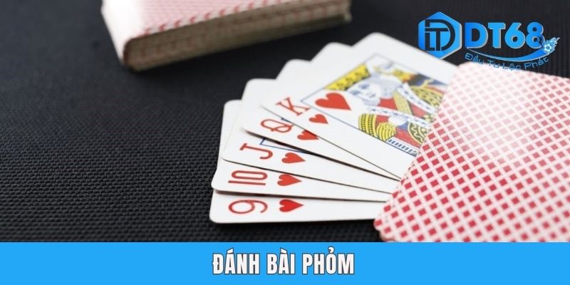 Đánh Bài Phỏm DT68 - Mẹo Hay Giúp Game Thủ Làm Chủ Bàn Chơi