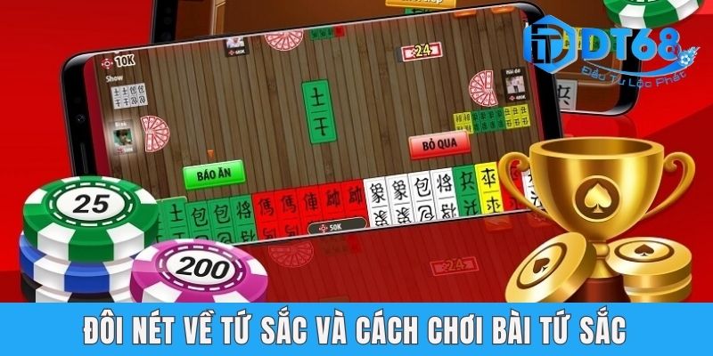Hướng Dẫn Chi Tiết Cách Chơi Bài Tứ Sắc DT68 Siêu Đơn Giản Đôi nét về tứ sắc và cách chơi bài tứ sắc
