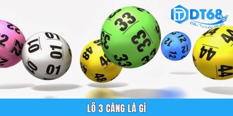 Lô 3 Càng Là Gì? Cẩm Nang 4 Cách Soi Cầu Hiệu Quả Từ DT68