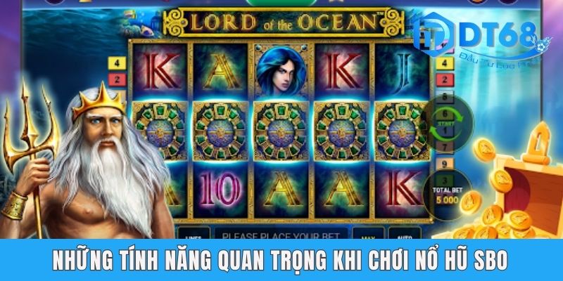 Nổ Hũ SBO - Thể Loại Game Đổi Thưởng Đầy Bất Ngờ Tại DT68 Những tính năng quan trọng khi chơi nổ hũ SBO