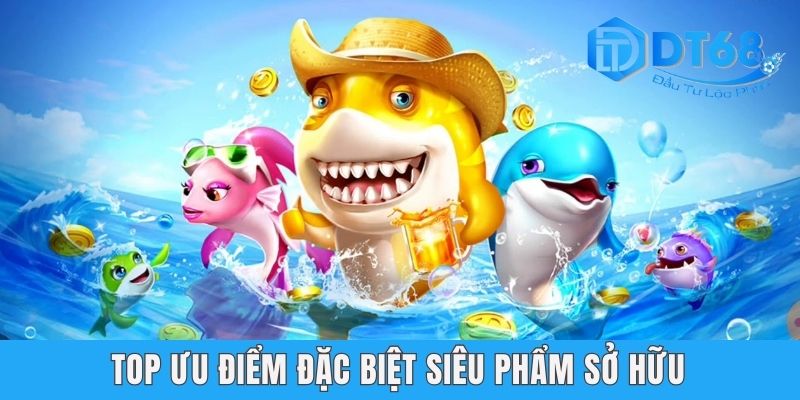 Bắn Cá Đổi Thưởng Thẻ Cào DT68 - Cuộc Phiêu Lưu Hấp Dẫn 2025 Top ưu điểm đặc biệt siêu phẩm sở hữu